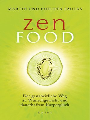 cover image of Zen Food: Der ganzheitliche Weg zu Wunschgewicht und dauerhaftem Körperglück